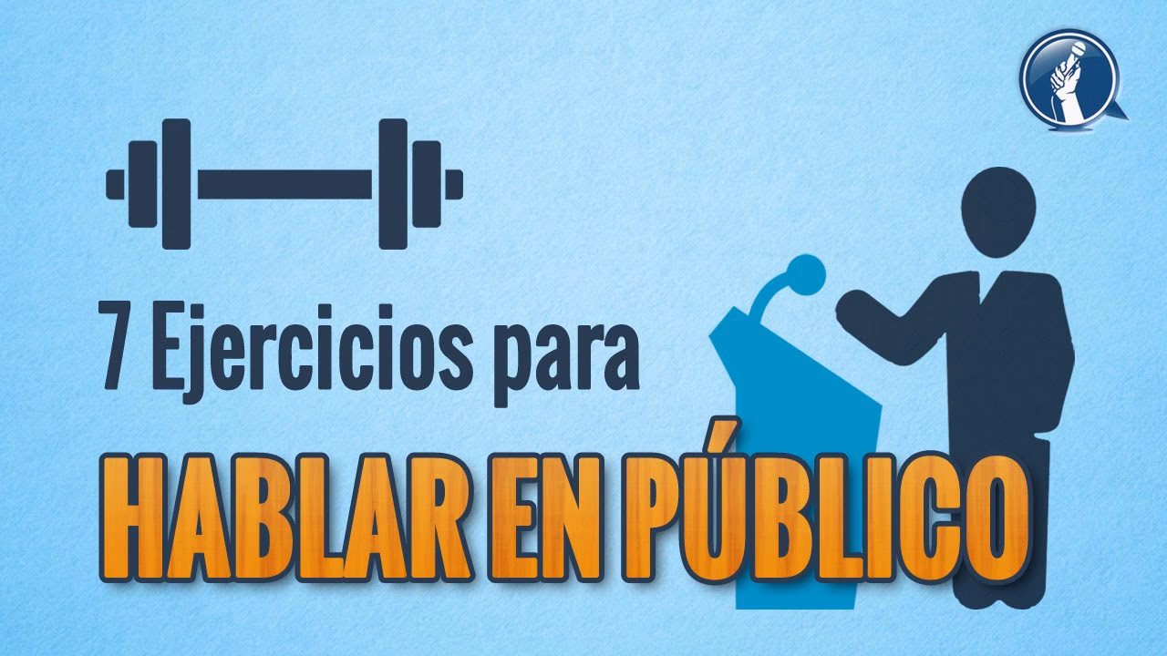 ¿Cuáles son los ejercicios para hablar en público?