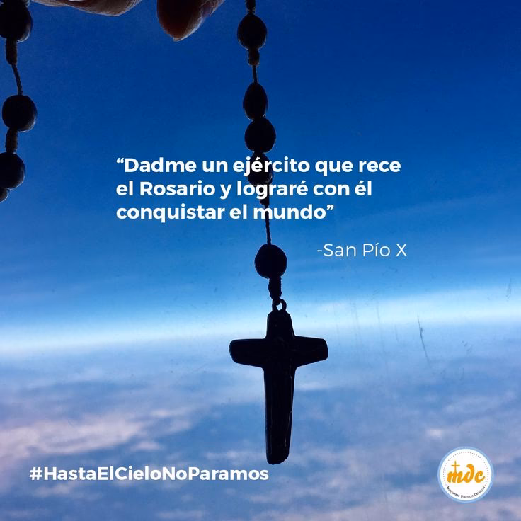 ¿Quién inmortalizó la frase “Denme un ejército que rece El Rosario y vencerá al mundo?