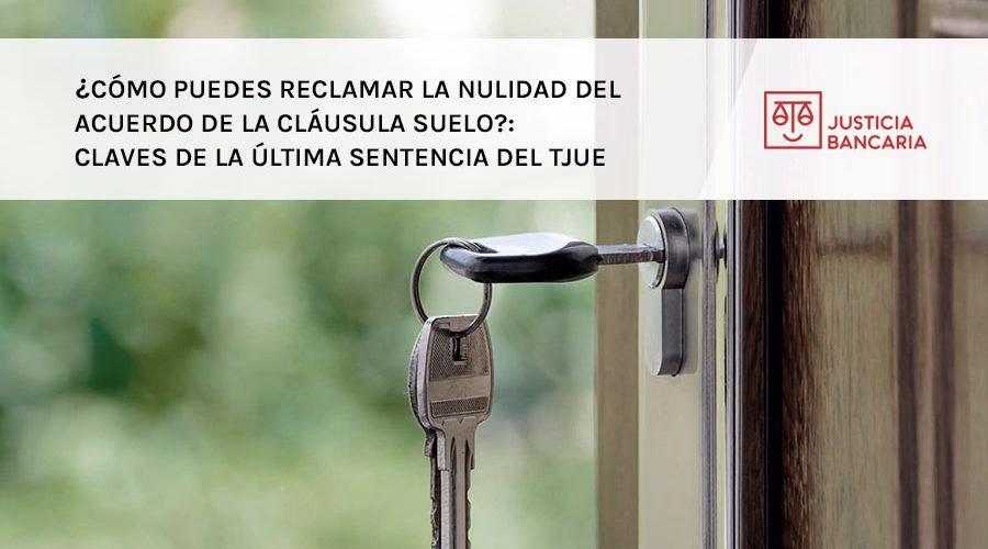 ¿Qué dice el TJUE sobre las cláusulas suelo?